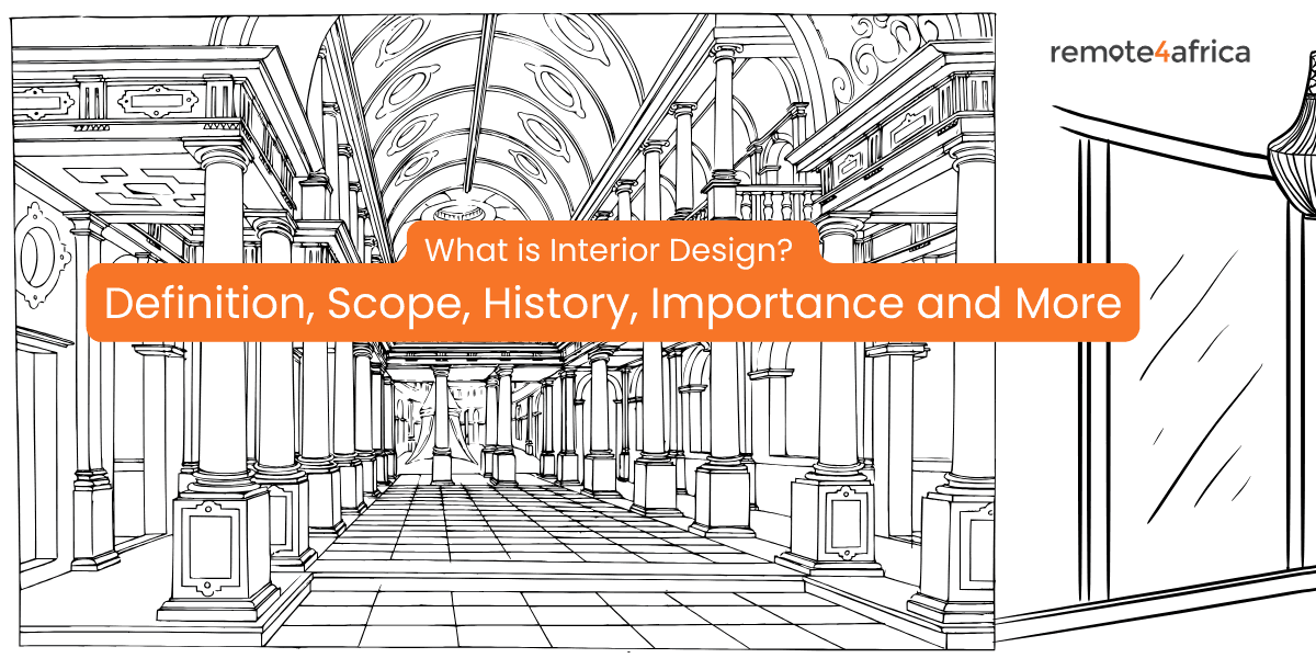 What is Interior Design? Definition, Scope, History, Importance and More 