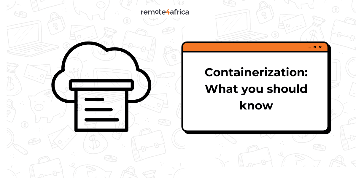 Containerization: Everything You Should Know