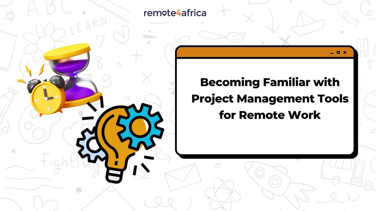 Remote Work Project Becoming Familiar with Project Management Tools for Remote Work
