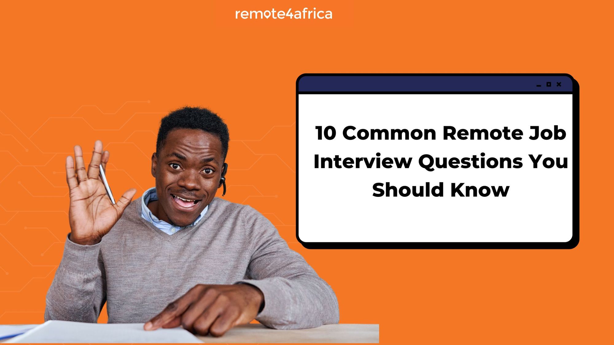 10 Common Remote Job Interview Questions You Should Know