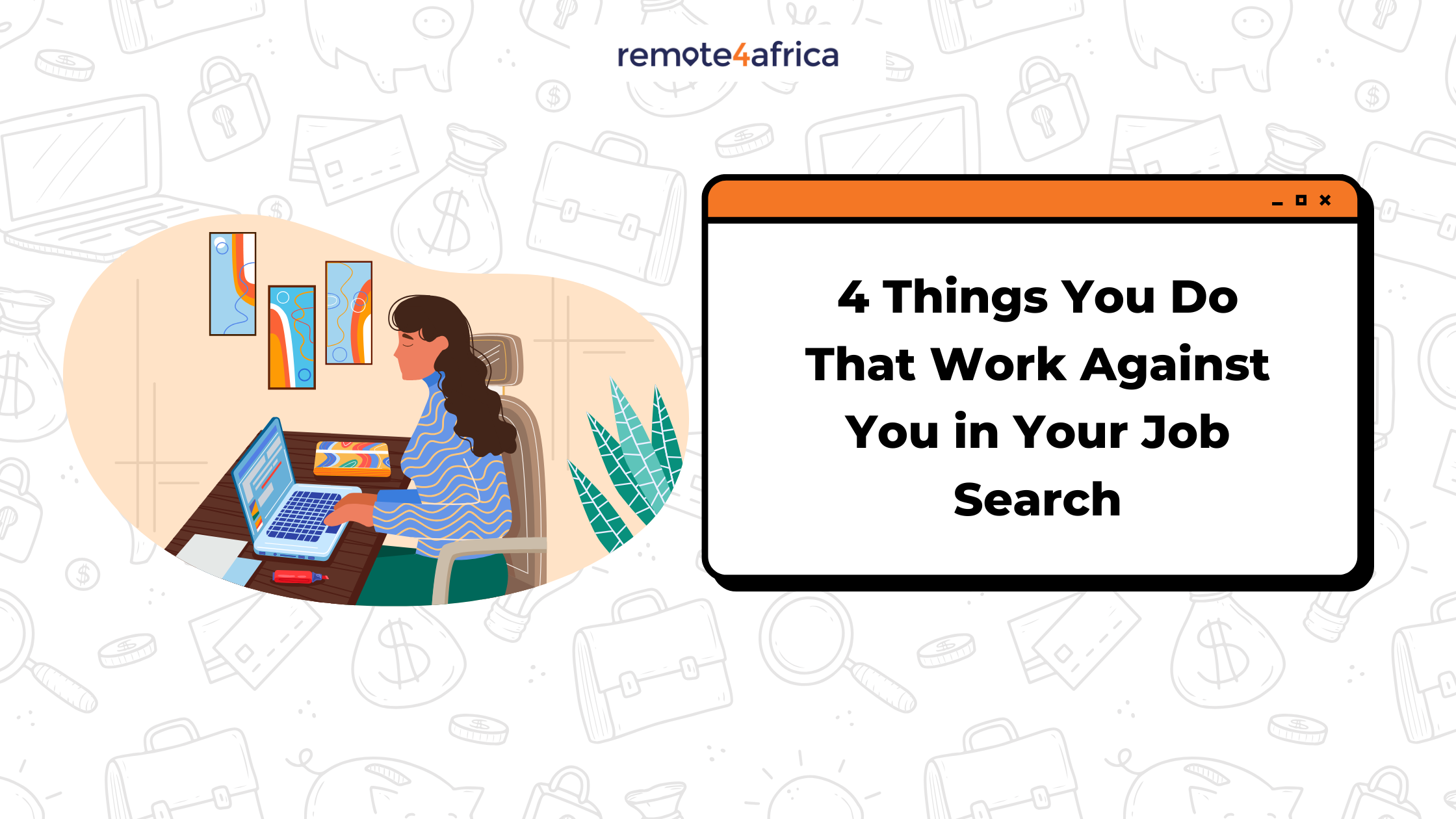 4 Things You Do That Work Against You in Your Job Search