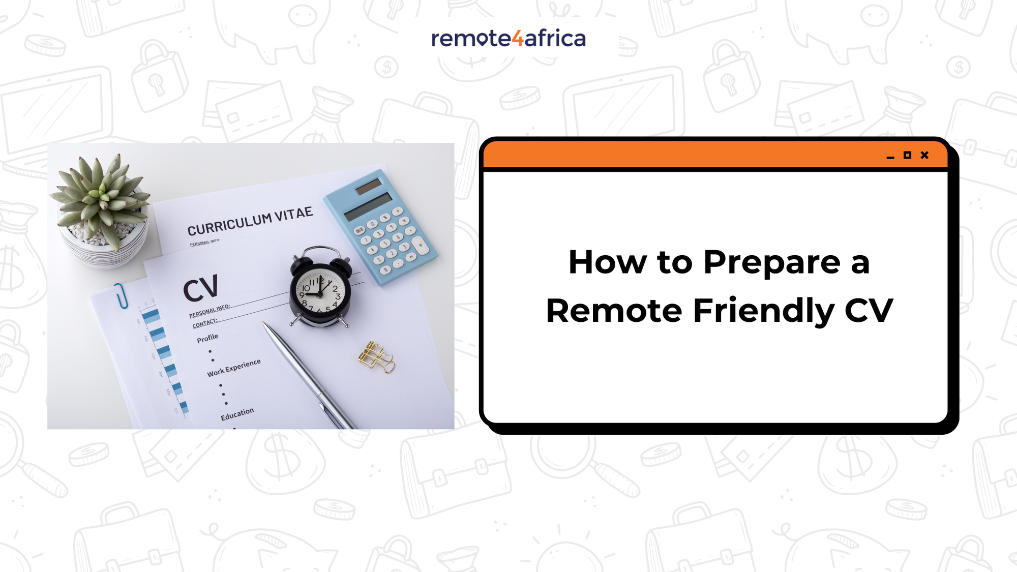 Remote-Friendly CVs: What Are They and How Do You Prepare One?