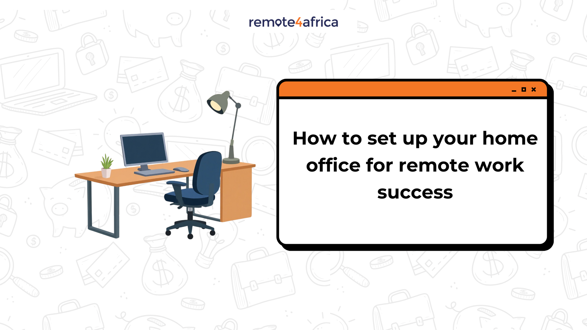 How to Set Up Your Home Office for Remote Success