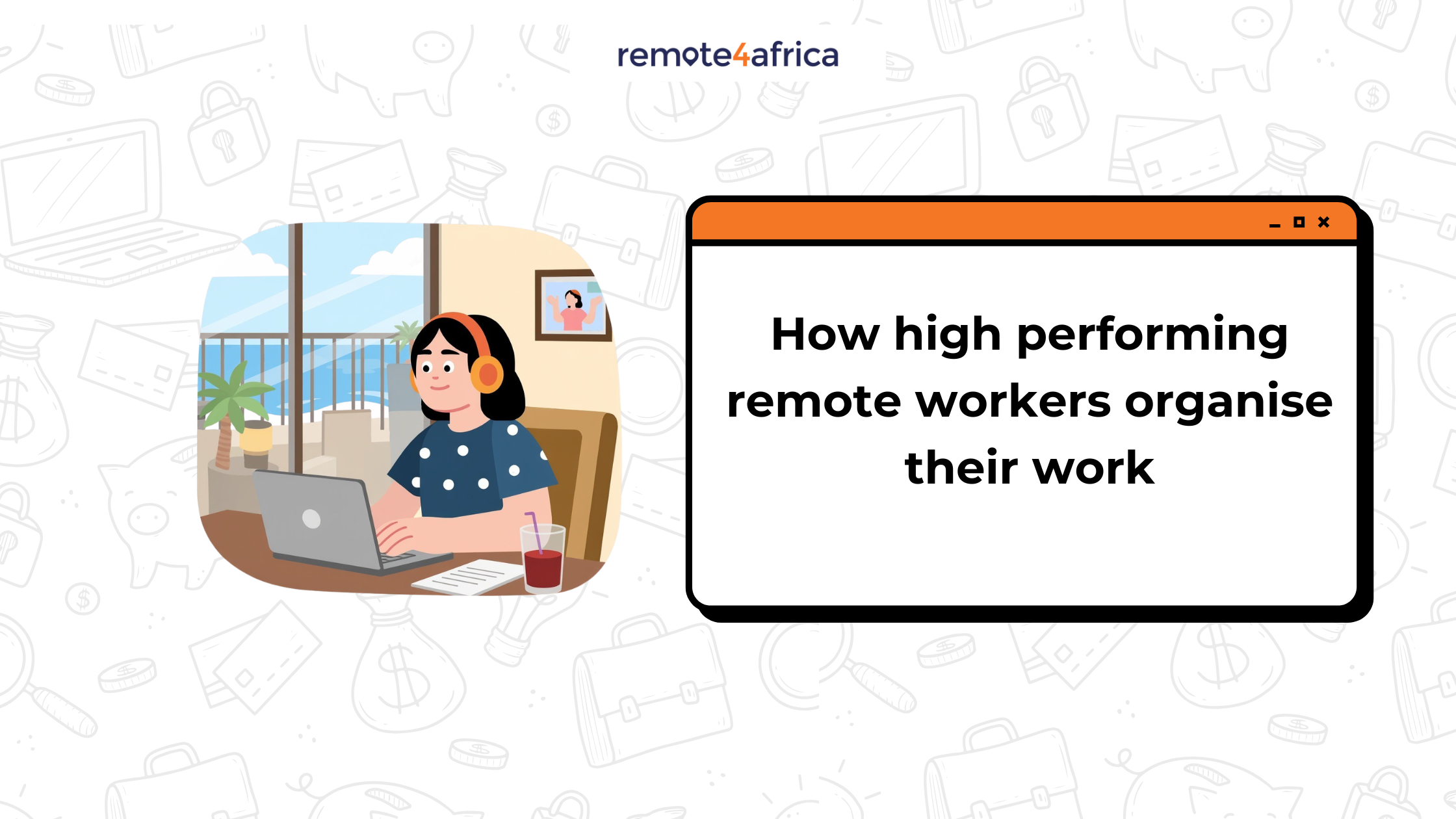How High-Performing Remote Workers Organise Their Work