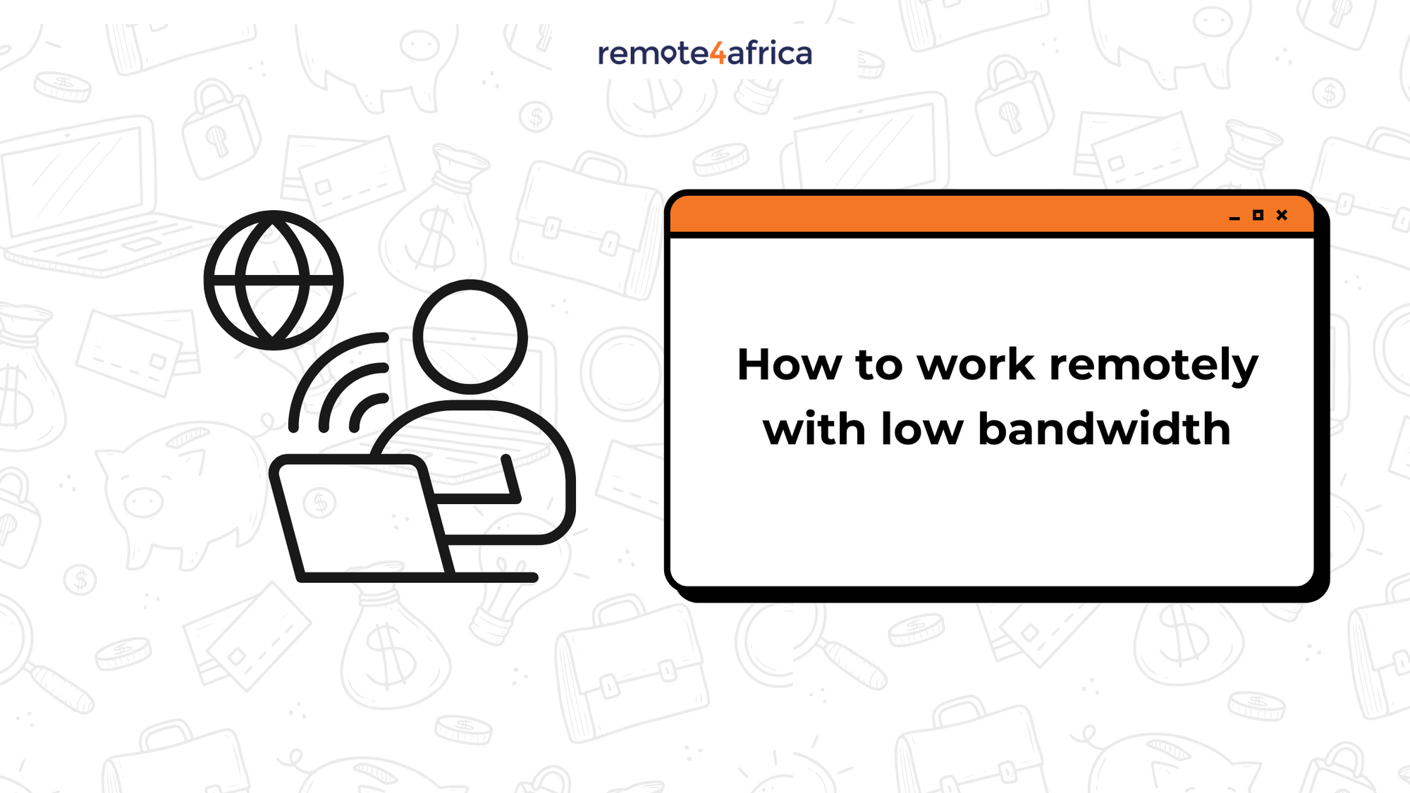 How to Work Remotely With Low Bandwidth