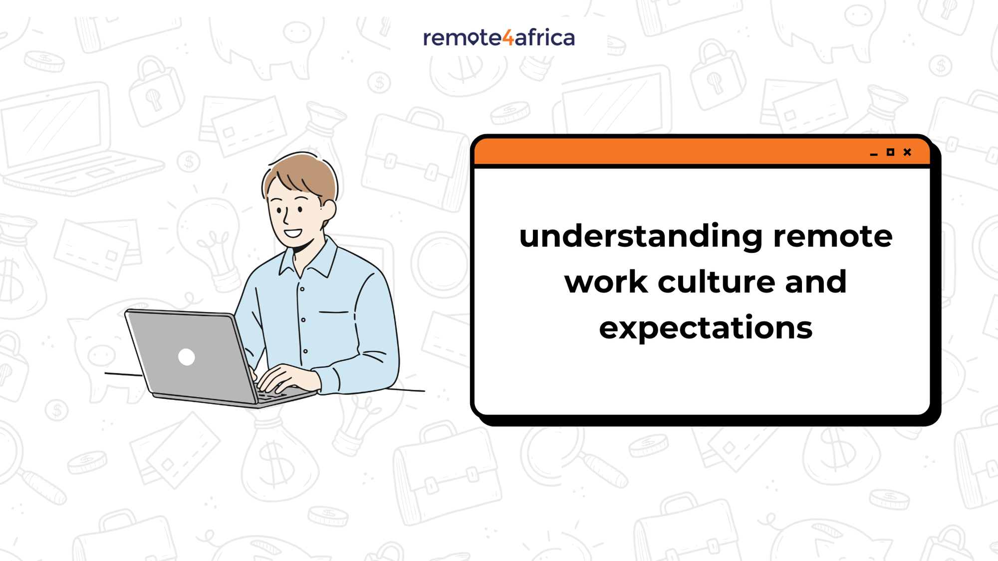 Understanding Remote Work Culture & Expectations