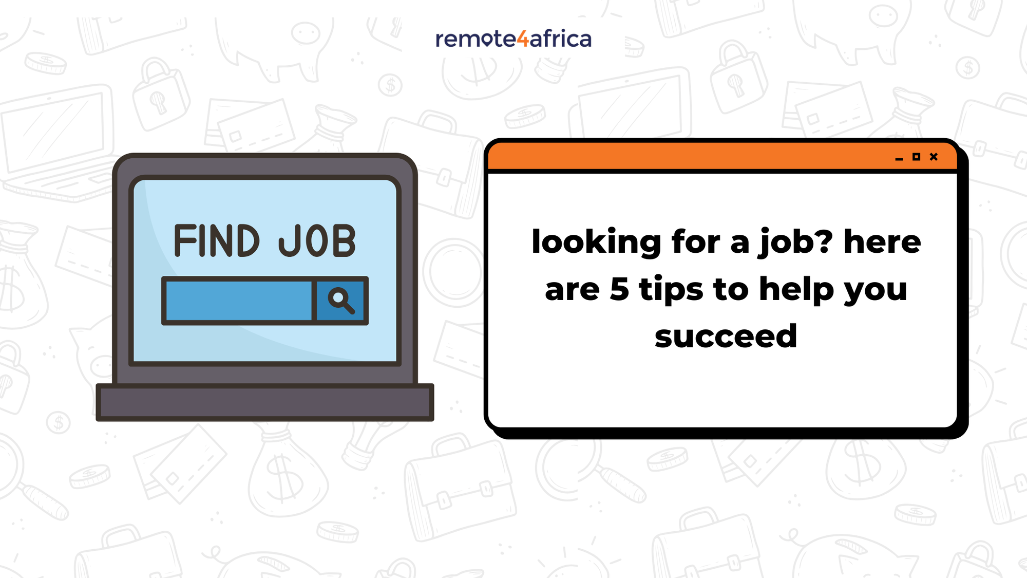 Looking for a Job? Here are 5 Tips to Help You Succeed