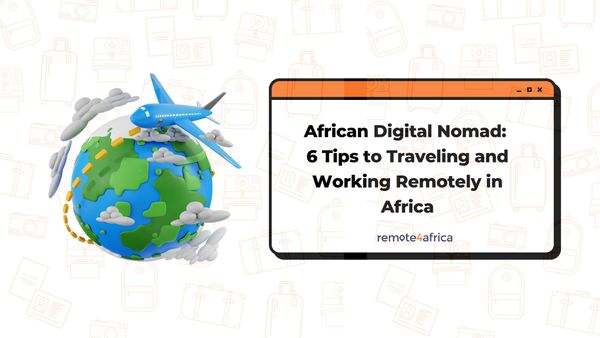African digital nomad working remotely in Africa