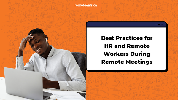 Best Practices for HR and Remote Workers During Remote Meetings