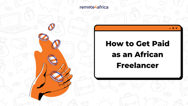 How to Get Paid as an African Freelancer