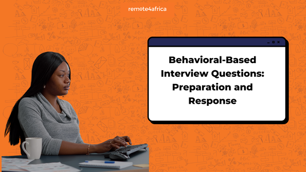 Behavioral-Based Interview Questions: Preparation and Response