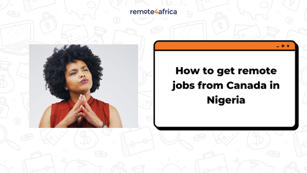 How To Get Remote Jobs From Canada In Nigeria