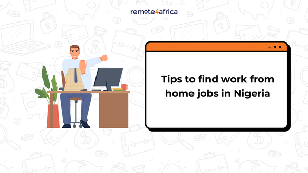 5 Tips to Find Work from Home Jobs in Nigeria