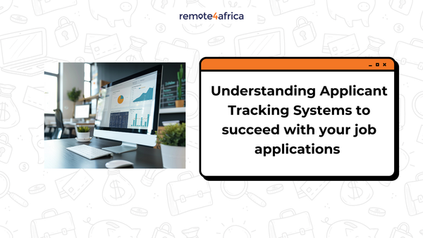 Understanding Applicant Tracking Systems to Succeed with Your Remote Job Applications