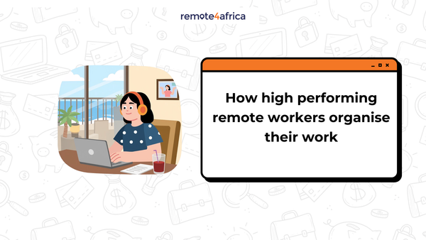 How High-Performing Remote Workers Organise Their Work