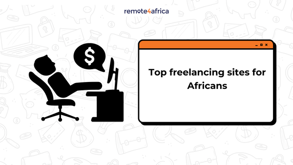 Top Freelancing Sites That Hire Africans