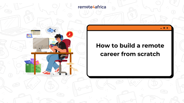 How to Build a Remote Career from Scratch