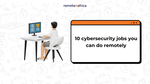 10 Cybersecurity Jobs You Can Do Remotely