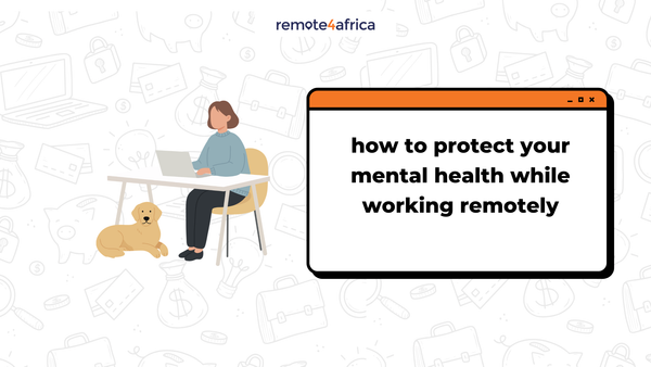 How to Protect Your Mental Health While Working Remotely