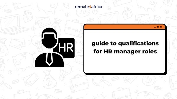 A Complete Guide to Qualifications for HR Manager Roles