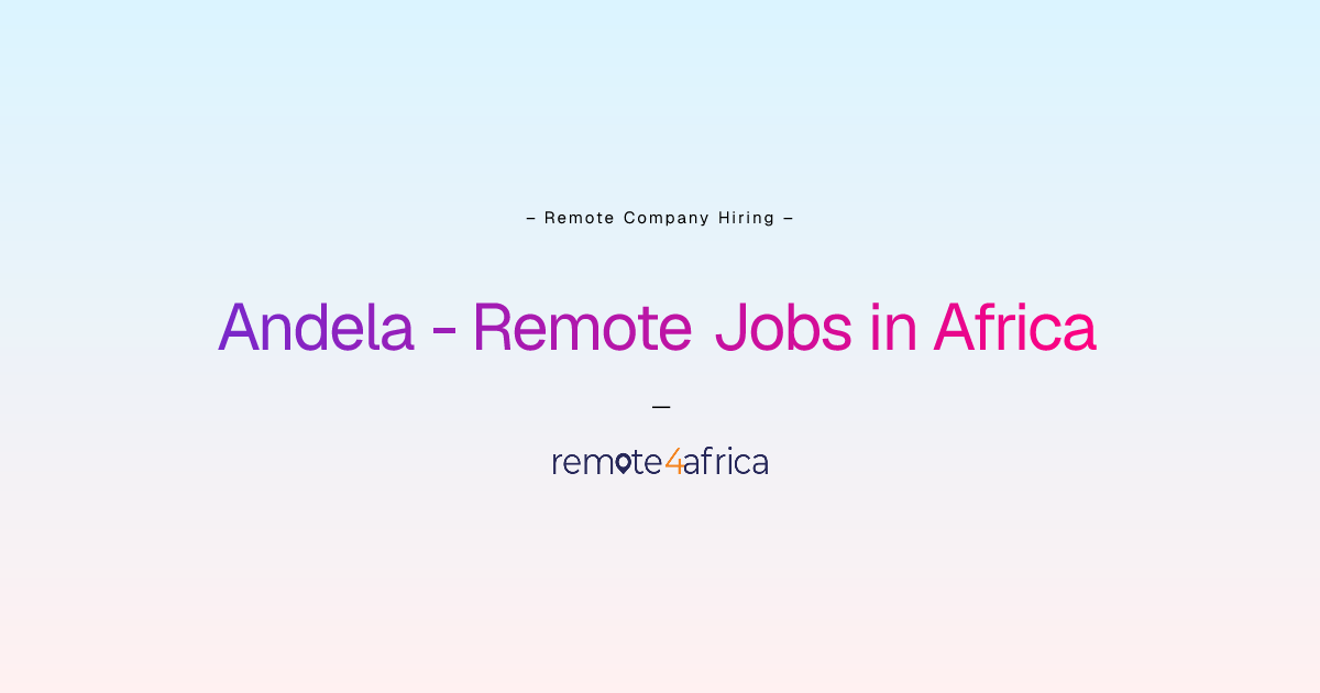 Andela Remote Jobs / Careers in Africa | Remote4Africa