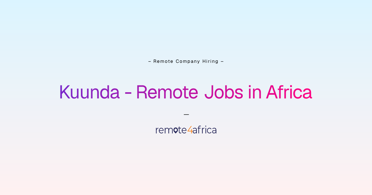 Kuunda Remote Jobs / Careers in Africa | Remote4Africa