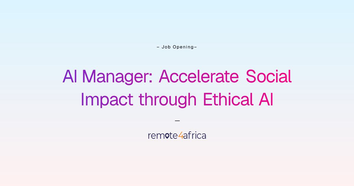 Remote AI Manager: Accelerate Social Impact through Ethical AI job at ... - Md Remote Ai Ethics Jobs 108K