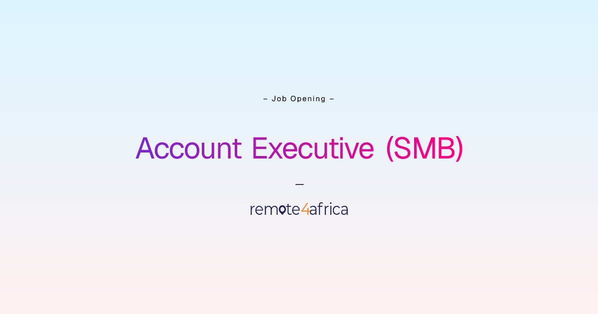 Remote Account Executive (SMB) job at Fashion company | Remote4Africa