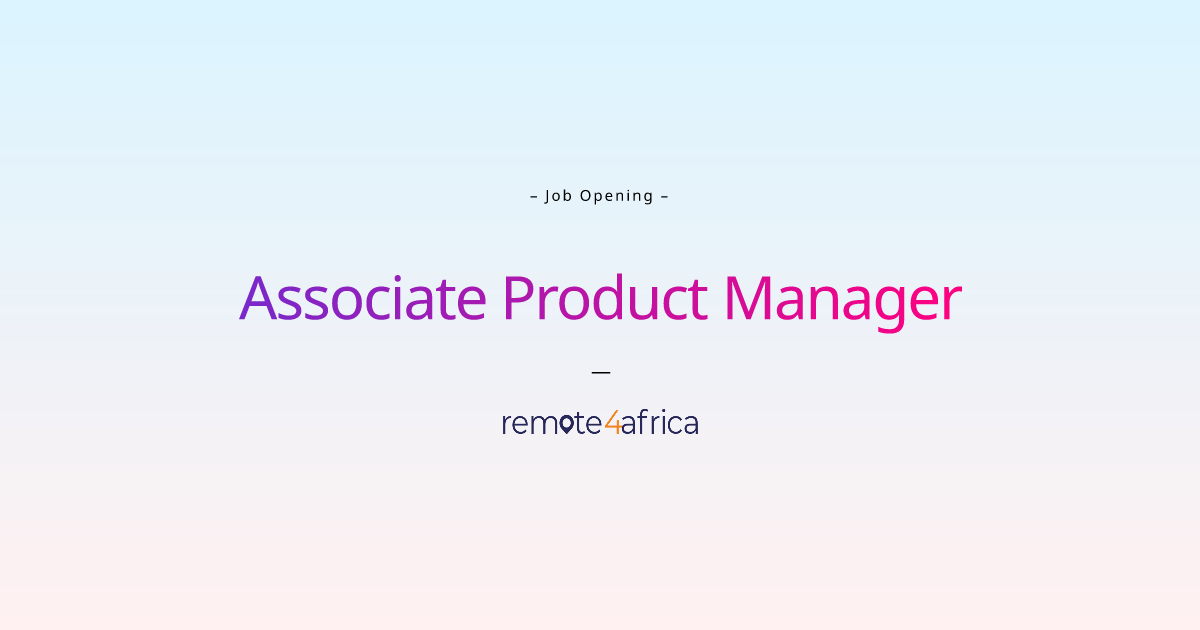 Remote Associate Product Manager job at Health care company Remote4Africa