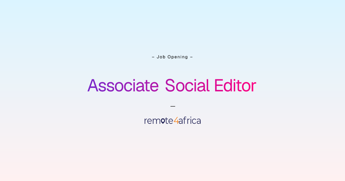 Remote Associate Social Editor job at Media company | Remote4Africa