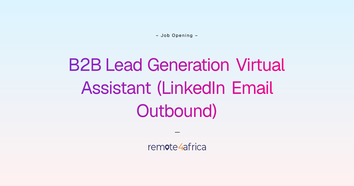 Remote B2B Lead Generation Virtual Assistant (LinkedIn + Email Outbound ...