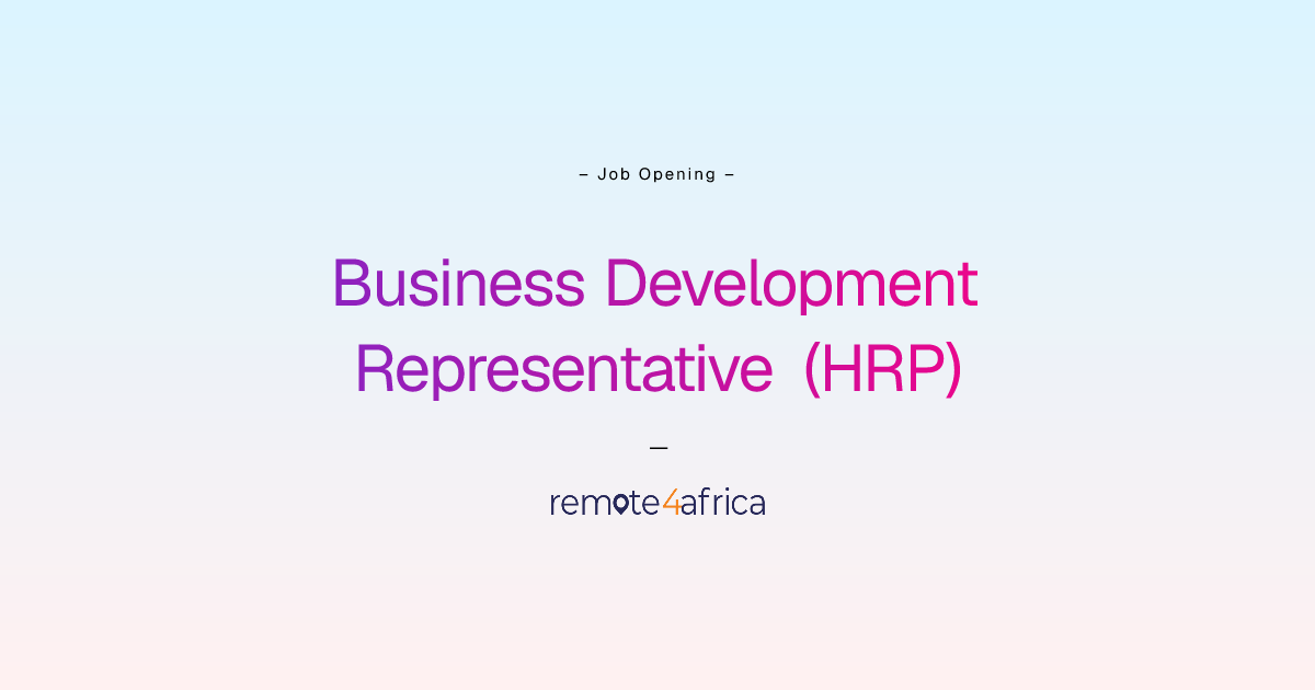 Business Development Representative (HRP) | Remote4Africa