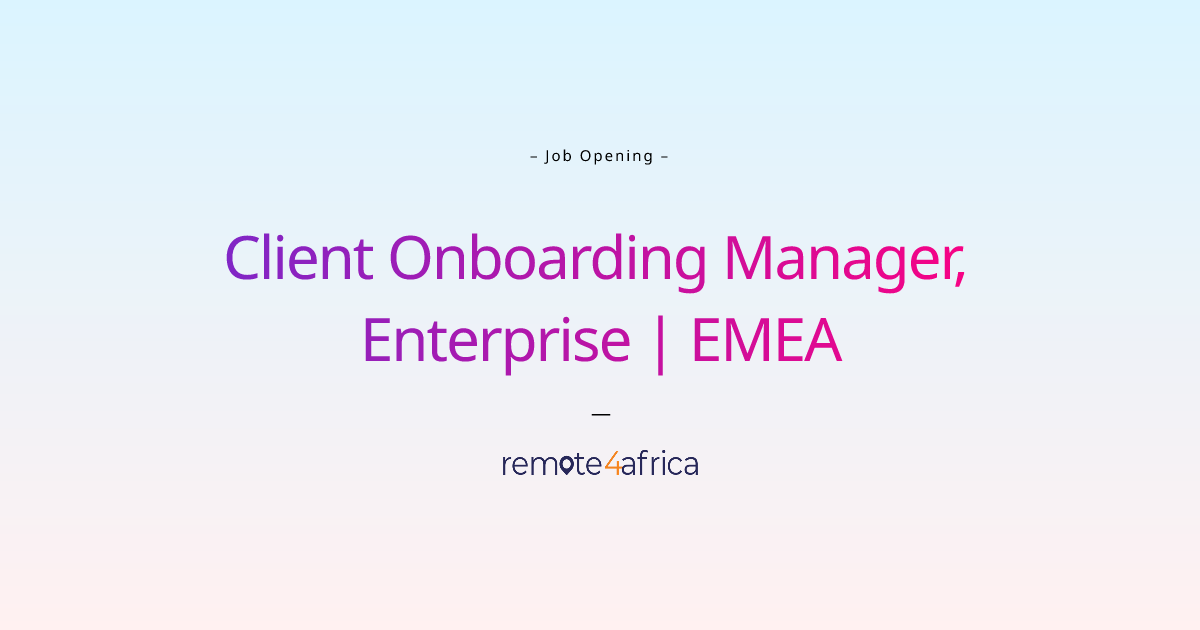 Remote Client Onboarding Manager, Enterprise | EMEA job at Human ...