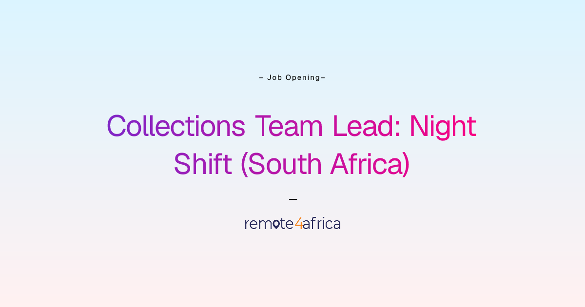 Remote Collections Team Lead: Night Shift (South Africa) job at ...