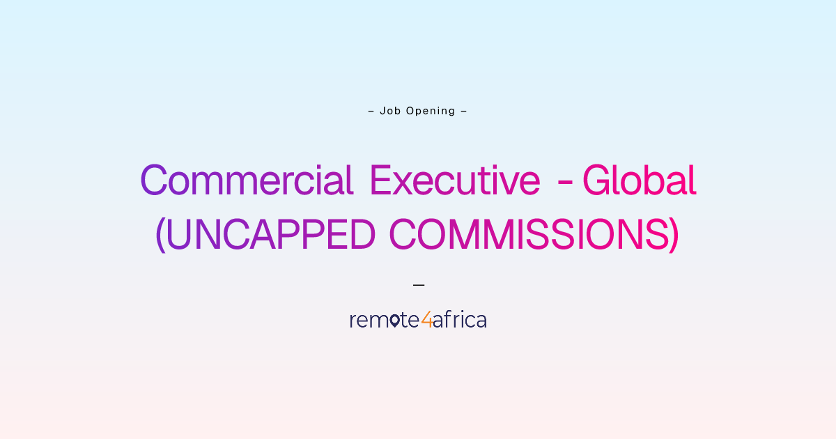 Remote Commercial Executive - Global (UNCAPPED COMMISSIONS) job at ...