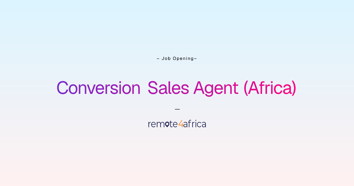 Remote Conversion Sales Agent (Africa) job at Internet Software ...