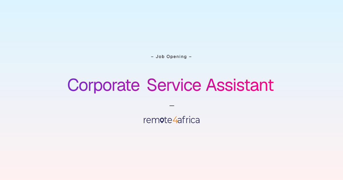 Remote Corporate Service Assistant job at Financial Services / FinTech ...