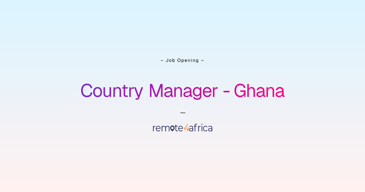 Remote (Hybrid) Country Manager - Ghana job at Financial Services ...