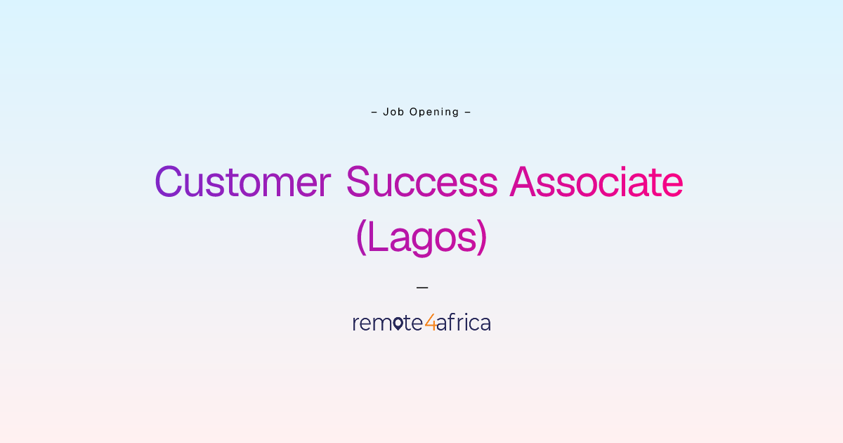 Remote (Hybrid) Customer Success Associate (Lagos) job at Health care ...