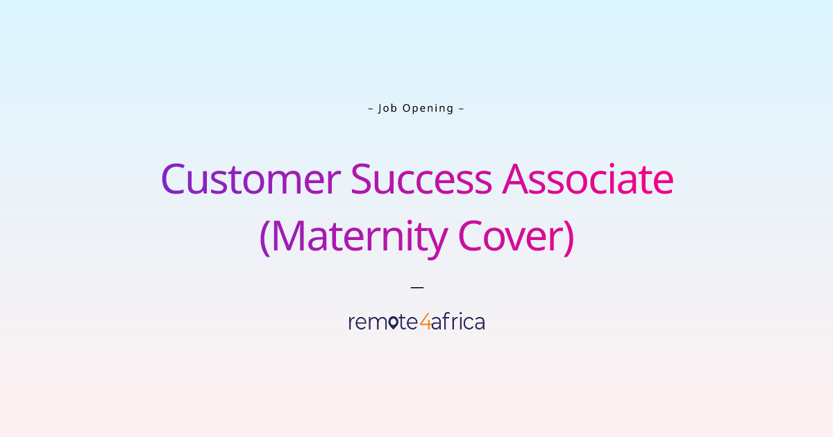 Remote Customer Success Associate (Maternity Cover) job at Financial
