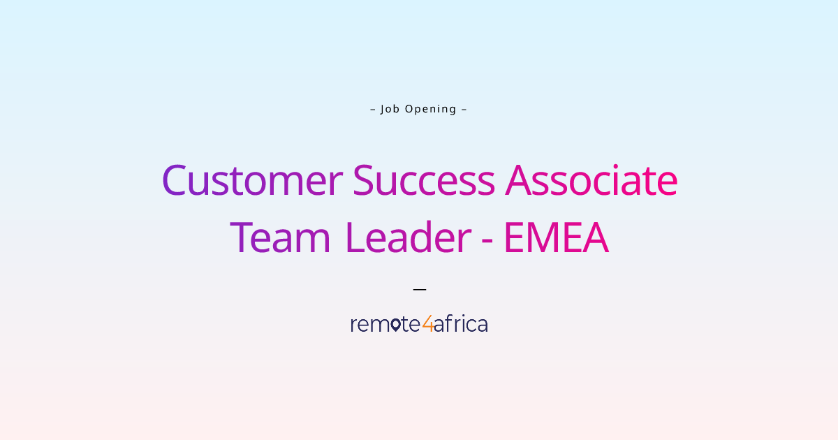 Remote Customer Success Associate Team Leader EMEA job at Financial