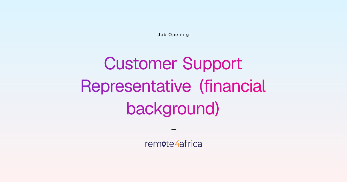 Remote Customer Support Representative (financial background) job at ...