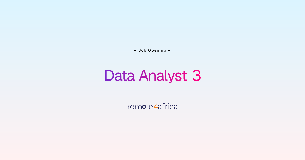 Remote Data Analyst 3 job at Software Development company | Remote4Africa