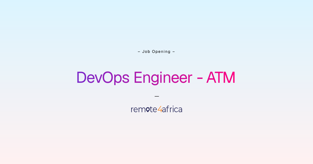 Remote DevOps Engineer - ATM job at Financial Services / FinTech ...