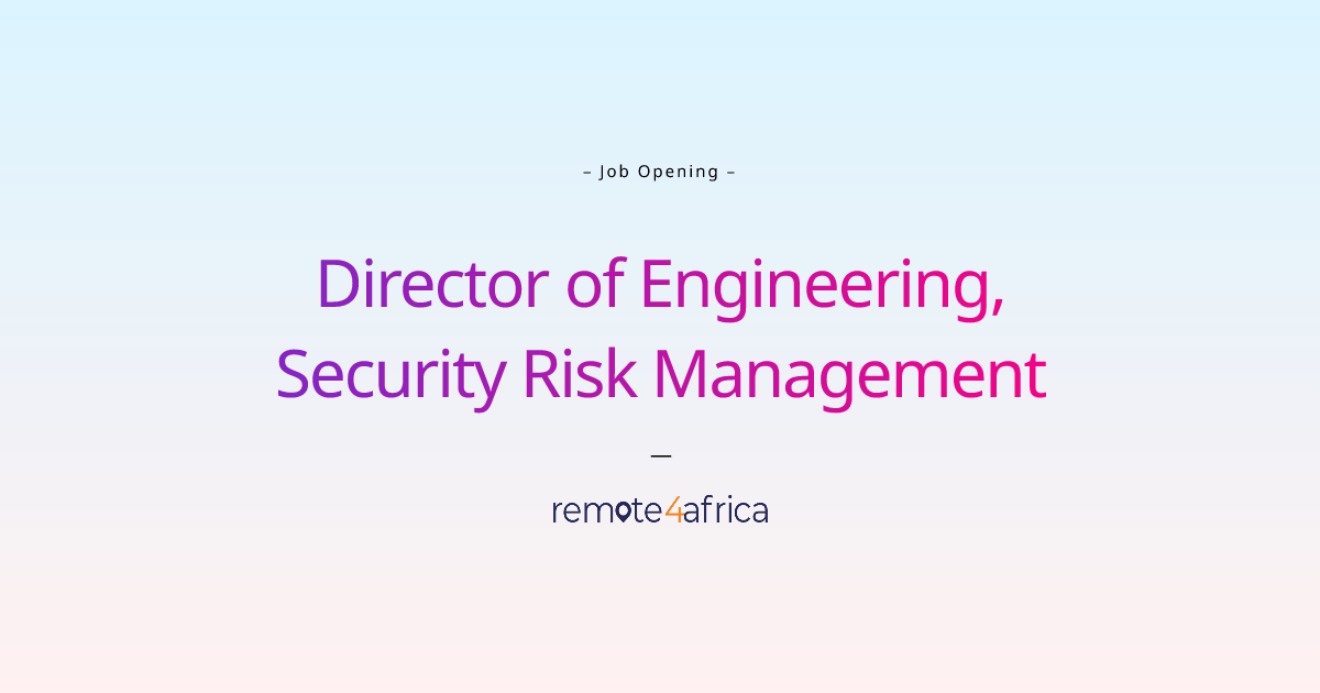 Remote Director of Engineering, Security Risk Management job at ...