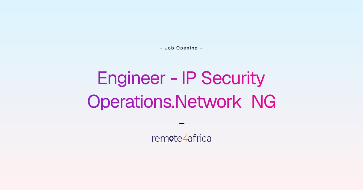 Remote (Hybrid) Engineer - IP Security Operations.Network NG job at IT ...