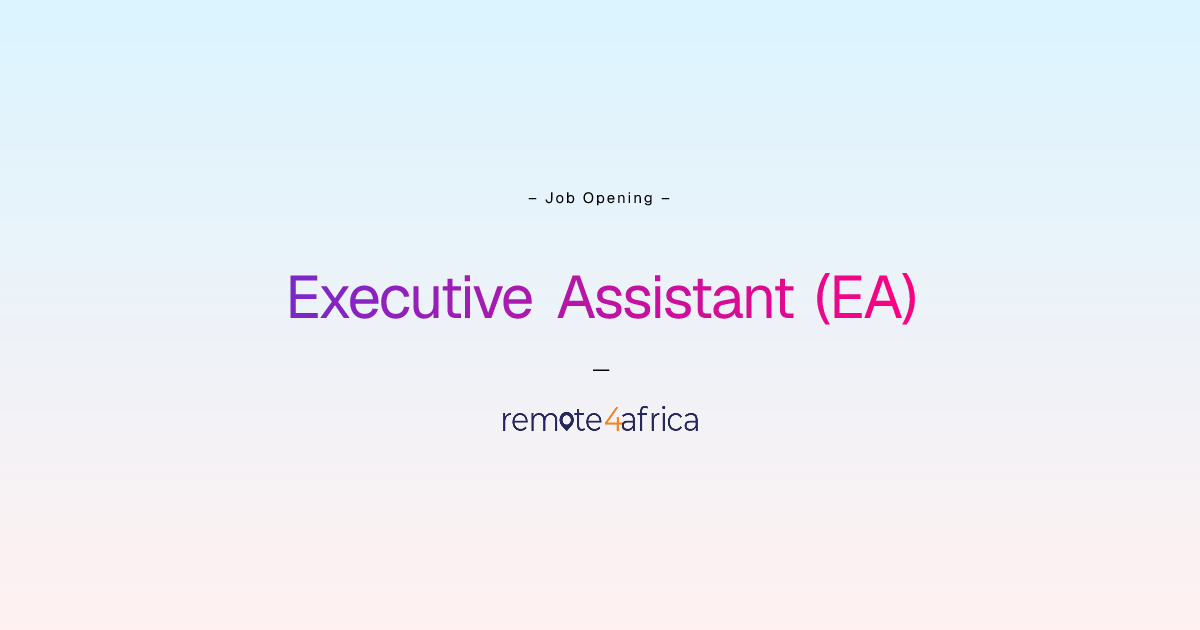 Executive Assistant (EA) | Remote4Africa