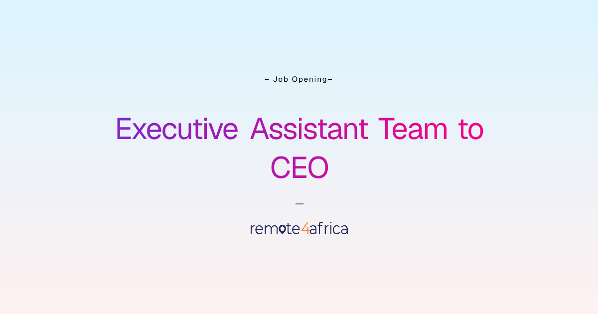Remote Executive Assistant Team to CEO & President (Global Coverage ...