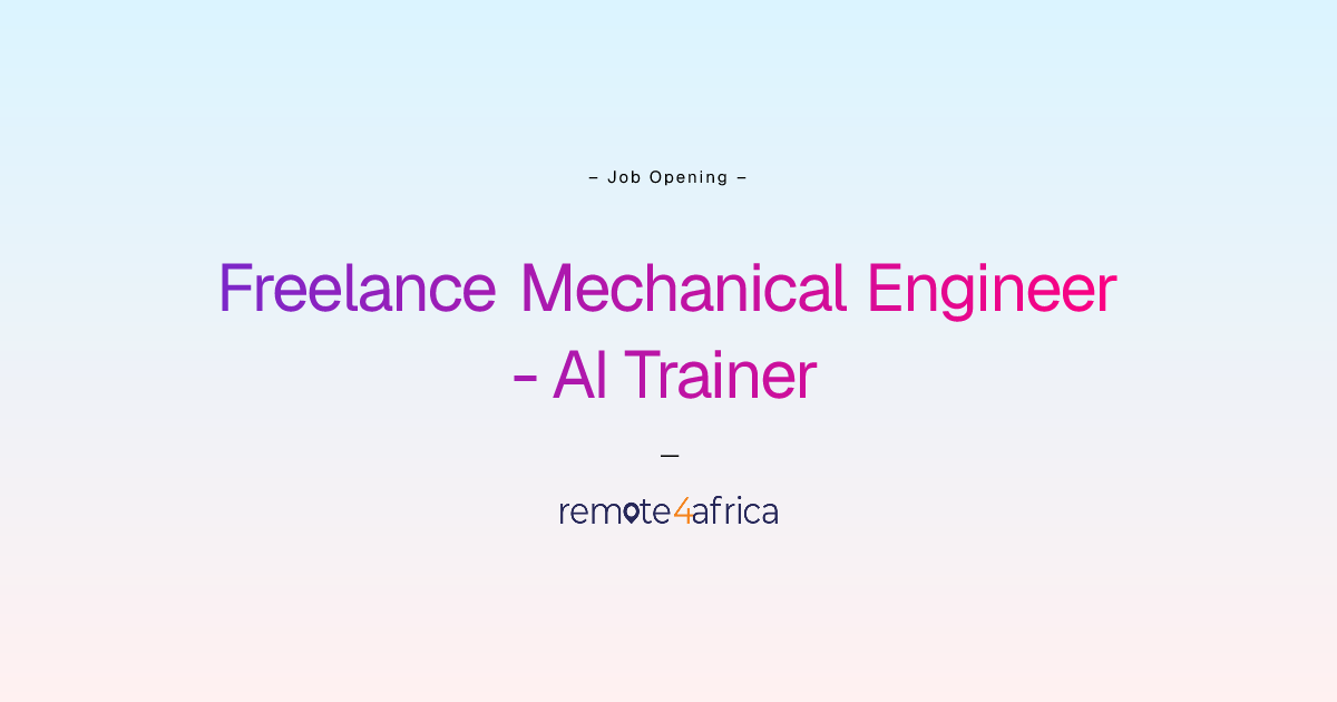 Remote Freelance Mechanical Engineer - AI Trainer job at Internet ...