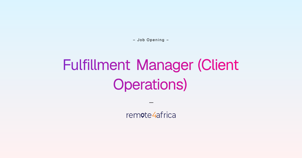 Remote Fulfillment Manager (Client Operations) job at Human Resource ...